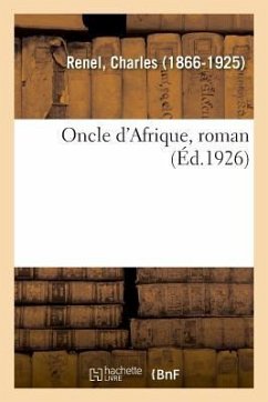 Oncle d'Afrique, Roman - Renel, Charles