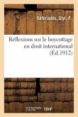 Réflexions Sur Le Boycottage En Droit International