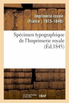 Spécimen Typographique de l'Imprimerie Royale - Imprimerie Royale