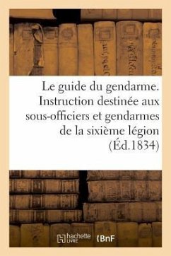 Le guide du gendarme ou instruction élémentaire destinée aux sous-officiers - Bnf Vide