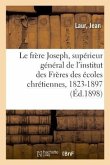 Le Très Honoré Frère Joseph, Supérieur Général de l'Institut Des Frères Des Écoles Chrétiennes: Diocèse de Sens