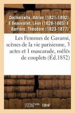 Les Femmes de Gavarni, Scènes de la Vie Parisienne, 3 Actes Et 1 Mascarade, Mêlés de Couplets