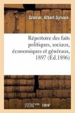 Répertoire Des Faits Politiques, Sociaux, Économiques Et Généraux, 1897