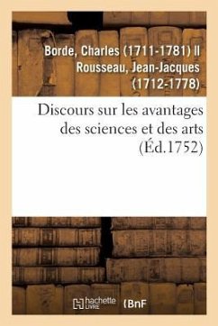 Discours Sur Les Avantages Des Sciences Et Des Arts. Académie Des Sciences Et Belles-Lettres de Lyon - Borde, Charles