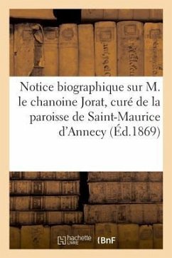 Notice Biographique Sur M. Le Chanoine Jorat, Curé de la Paroisse de Saint-Maurice d'Annecy: Des Chemins de Fer Et Des Côtes - Bnf Vide