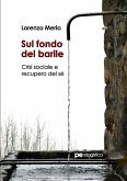 Sul fondo del barile. Crisi sociale e recupero del sé