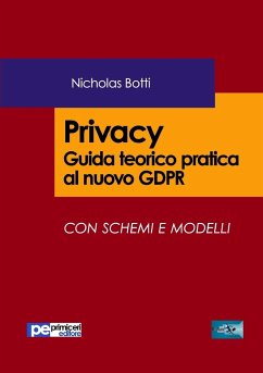 Privacy. Guida teorico pratica al nuovo GDPR - Botti, Nicholas