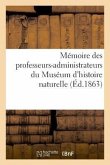 Mémoire Des Professeurs-Administrateurs Du Muséum d'Histoire Naturelle