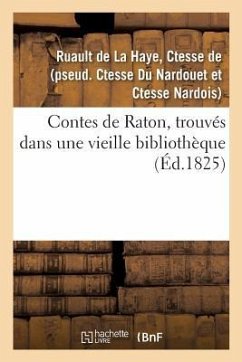 Contes de Raton, Trouvés Dans Une Vieille Bibliothèque - de Ruault de la Haye, Ctesse