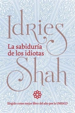 La sabiduría de los idiotas: (Versión de bolsillo) - Shah, Idries