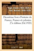 Deuxième Livre d'Histoire de France, France Et Colonies. 27e Édition