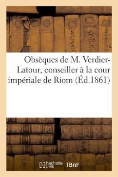 Obsèques de M. Verdier-Latour, Conseiller À La Cour Impériale de Riom - Rouzic, Louis