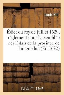 Édict Du Roy de Juillet 1629, Portant Règlement Pour l'Assemblée Des Estats de la Province - Lanoë, Adolphe