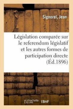 Législation Comparée Sur Le Referendum Législatif Et Les Autres Formes de Participation Directe - Signorel-J