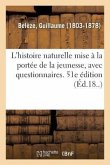 L'Histoire Naturelle Mise À La Portée de la Jeunesse, Avec Questionnaires. 51e Édition
