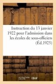 Instruction Du 13 Janvier 1922 Pour l'Admission Dans Les Écoles de Sous-Officiers, Saint-Maixent