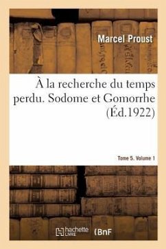 À La Recherche Du Temps Perdu. Sodome Et Gomorrhe. Tome 5. Volume 1 - Proust, Marcel