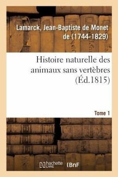 Histoire Naturelle Des Animaux Sans Vertèbres. Tome 1 - de Monet de Lamarck, Jean-Baptiste
