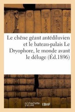 Le Chêne Géant Antédiluvien Et Le Bateau-Palais Le Dryophore, Le Monde Avant Le Déluge - Bérenger