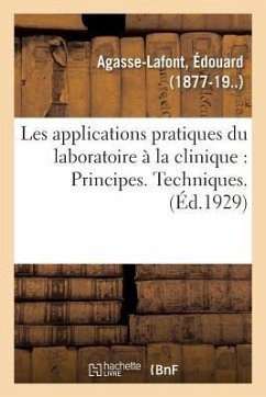 Les Applications Pratiques Du Laboratoire À La Clinique: - Agasse-LaFont, Édouard