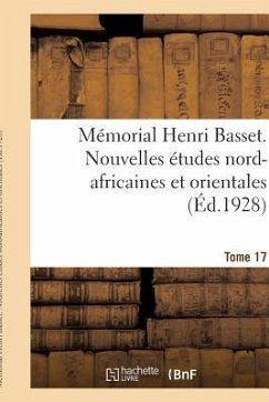 Mémorial Henri Basset. Nouvelles Études Nord-Africaines Et Orientales,: Publiées Par l'Institut Des Hautes Études Marocaines. - Collectif