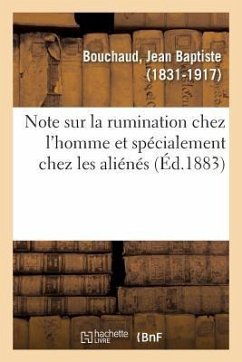 Note Sur La Rumination Chez l'Homme Et Spécialement Chez Les Aliénés - Bouchaud, Jean Baptiste