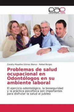 Problemas de salud ocupacional en Odontólogos en su ambiente laboral