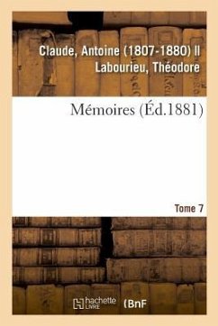 Mémoires. Tome 7 - Claude, Antoine