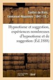 Hypnotisme Et Suggestion, Expériences Nombreuses d'Hypnotisme Et de Suggestion