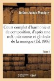 Cours Complet d'Harmonie Et de Composition. Tome 1