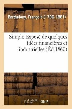 Cover Simple Exposé de Quelques Idées Financières Et Industrielles