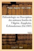 Paléontologie Ou Description Des Animaux Fossiles de l'Algérie, Avec Planches Lithographiées