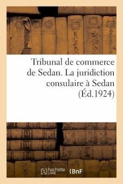 Tribunal de Commerce de Sedan. La Juridiction Consulaire À Sedan - Anonyme