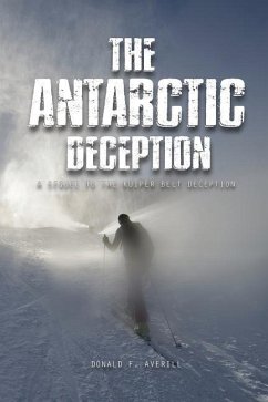 The Antarctic Deception: A Sequel of The Kuiper Belt Deception - Averill, Donald F.