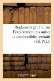 Règlement Général Sur l'Exploitation Des Mines de Combustibles, Extraits