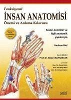 Fonksiyonel Insan Anatomisi Önemi ve Anlama Kilavuzu - Biel, Andrew