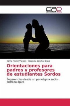 Orientaciones para padres y profesores de estudiantes Sordos - Muñoz Vilugrón, Karina;Sánchez Bravo, Alejandra