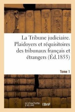 Cover La Tribune judiciaire. Tome 1