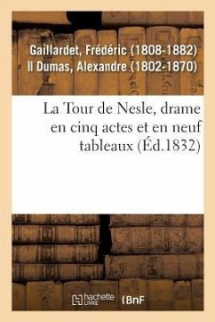 La Tour de Nesle, Drame En Cinq Actes Et En Neuf Tableaux - Gaillardet, Frédéric