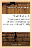 Traité Des Lois, de l'Organisation Judiciaire Et de la Compétence Des Juridictions Civiles. Tome 8