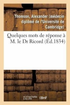 Quelques Mots de Réponse À M. Le Dr Ricord - Thomson, Alexander