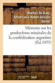 Mémoire sur les productions minérales de la confédération argentine
