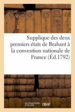 Supplique Des Deux Premiers États de Brabant À La Convention Nationale de France - Chuquet