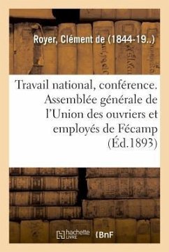 Le travail national, conférence - de Royer, Clément