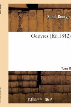 Oeuvres. Tome 8 - Sand, George