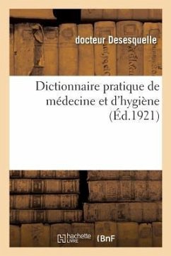 Dictionnaire Pratique de Médecine Et d'Hygiène - Desesquelle, Docteur Niewenglowski