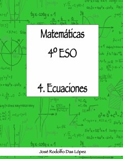 Matemáticas 4º ESO - 4. Ecuaciones - Das López, José Rodolfo