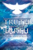 Truth from the Earth - Volume One: End-Time Prophecies Fulfilled