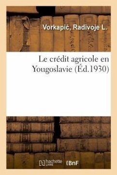 Le crédit agricole en Yougoslavie - Vorkapi, Radivoje L.