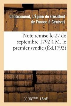 Note Remise Le 27 de Septembre 1792 À M. Le Premier Syndic - de Châteauneuf, L'Épine